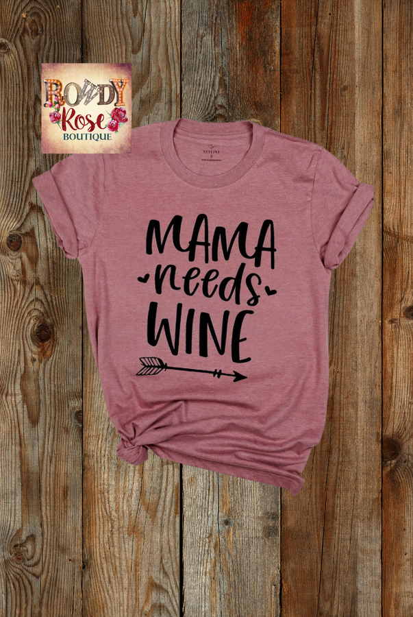 Mama Needs Wine Tee